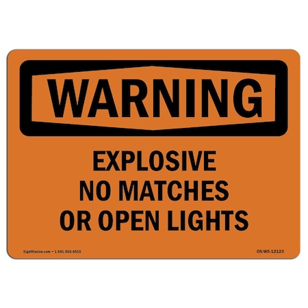OSHA WARNING Sign, Explosive No Matches Or Open Lights, 14in X 10in Aluminum